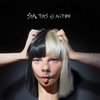 Sia sitt nye album "This is Acting" er ute 29. januar!