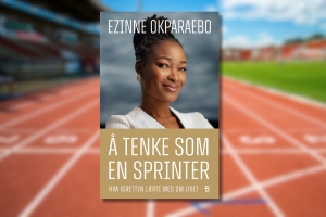 Ezinne Okparaebo: Hva sprinten kan lære oss